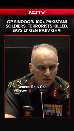 Op Sindoor: 100+ Pakistani Soldiers & Terrorists Killed, Says Lt Gen Rajiv Ghai