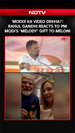 'Modiji Ka Video Dekha?': Rahul Gandhi On PM Modi's "Melody" Gift To Meloni