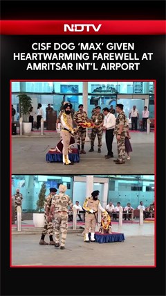 Video: CISF Dog Given A Heartwarming Farewell At The Sri Guru Ramdas Ji International Airport In Amritsar