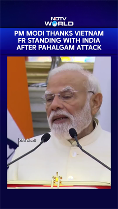 PM Modi Thanks Vietnam For Standing With India After The Pahalgam Terror Attack