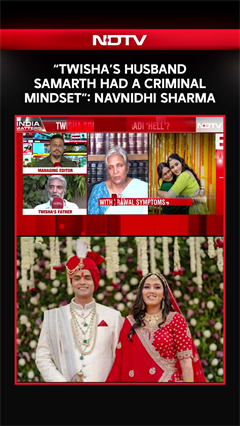 "Her Husband Samarth Had A Criminal Mindset": Twisha's Father