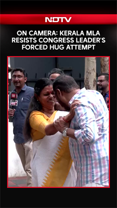 Congress Leader Slammed Over Video Of Him Trying To Hug Kerala Woman MLA