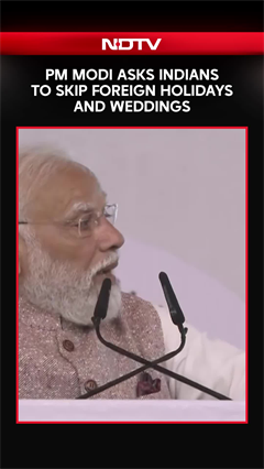 PM Modi Asks Indians To Skip Foreign Holidays And Weddings