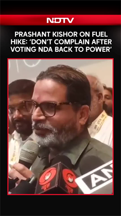 &ldquo;Don&rsquo;t Complain About Fuel Prices After Voting NDA&rdquo;: Prashant Kishor&rsquo;s Sharp Remark