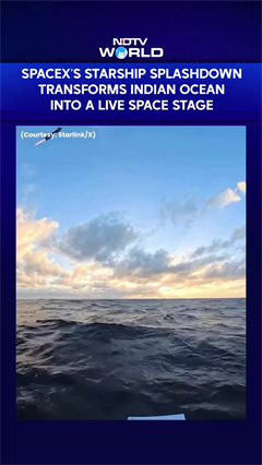 SpaceX's Starship Splashdown Transforms Indian Ocean Into A Live Space Stage