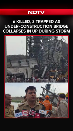 6 Killed, 3 Trapped As Under-Construction Bridge Collapses In UP