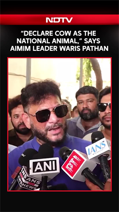 &ldquo;Declare Cow As The National Animal,&rdquo; Says AIMIM Leader Waris Pathan