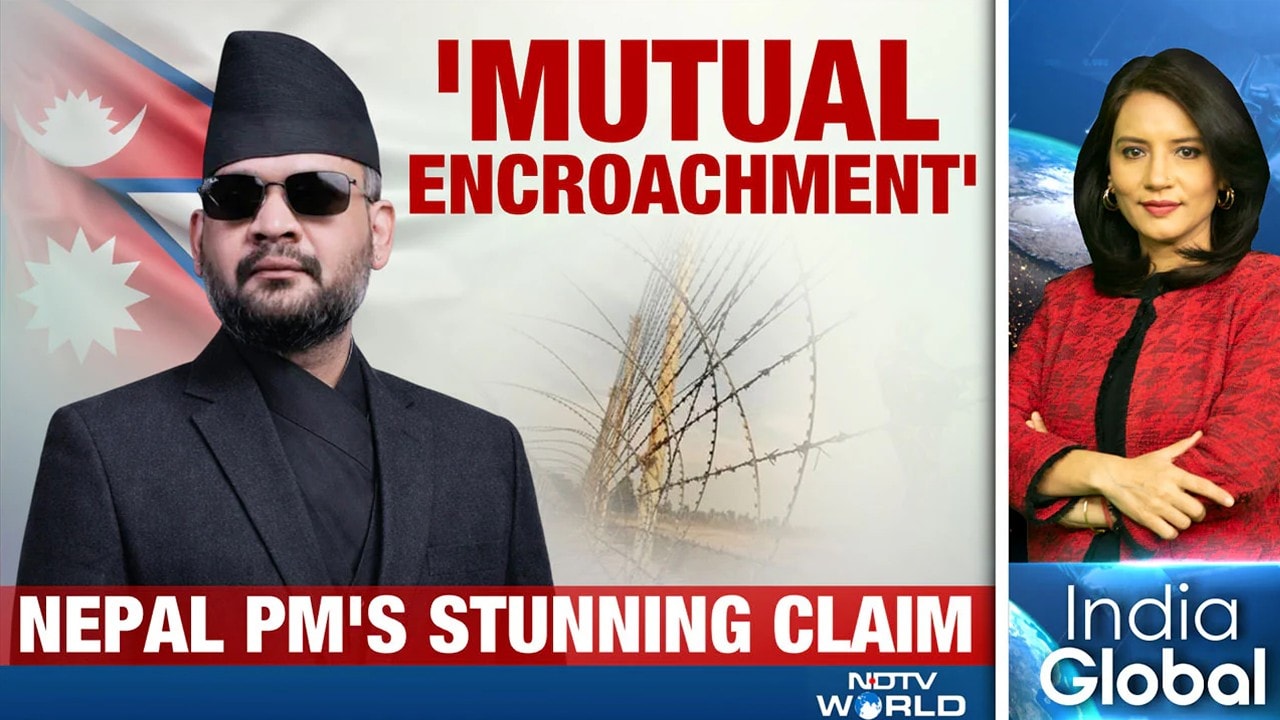 Nepal PM's Shocking Claim: 'India & Nepal Both Encroaching Land'