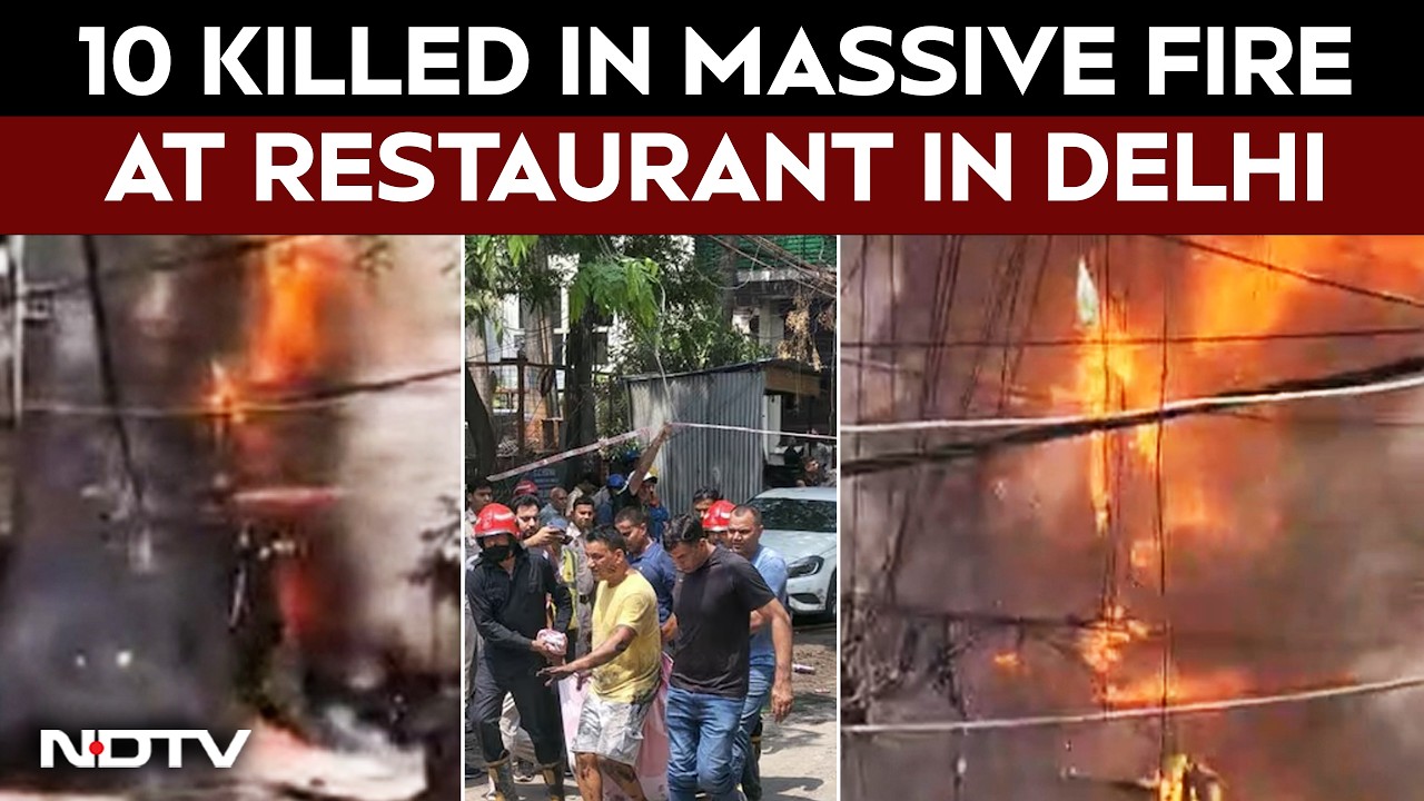 10 Killed In Massive Fire At Restaurant In Delhi's Malviya Nagar