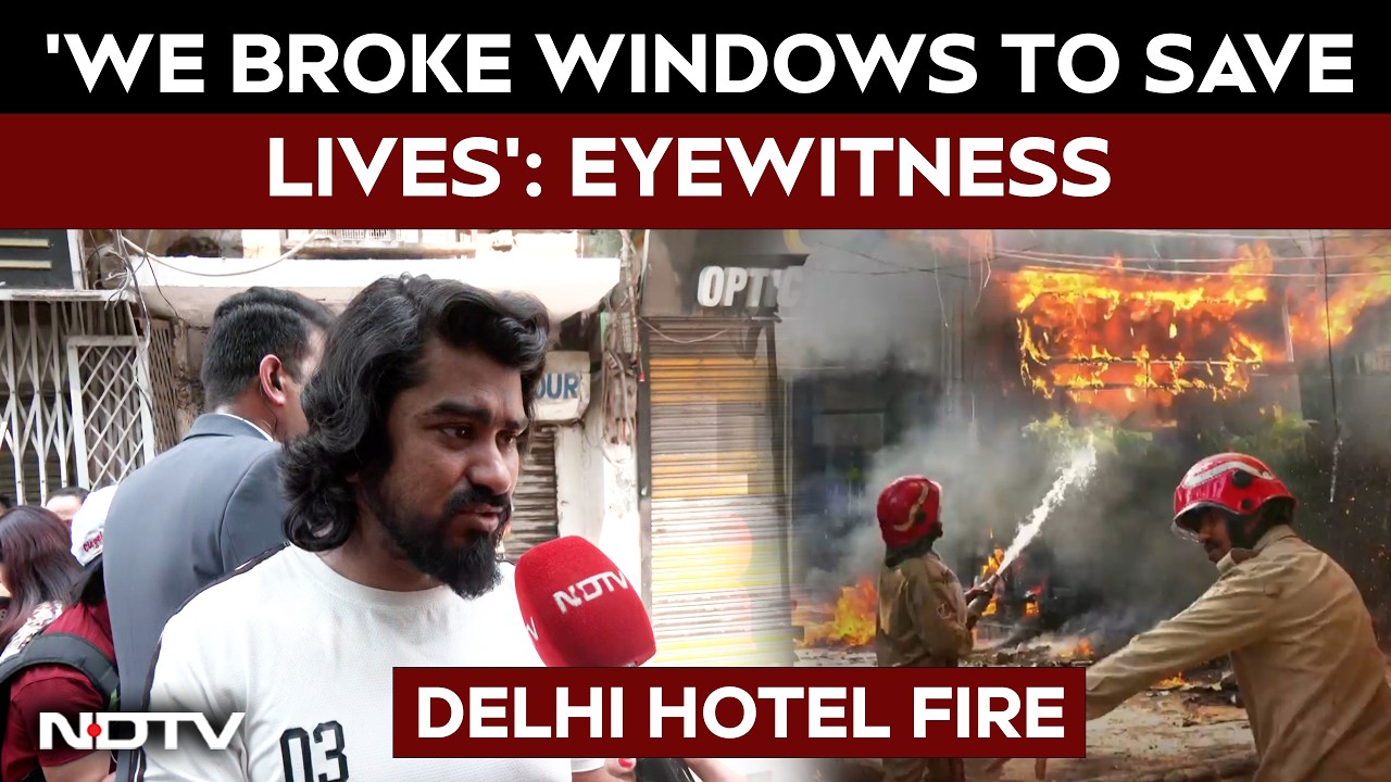 'We Broke Windows to Save Lives': Eyewitness Recounts Delhi Hotel Fire Horror