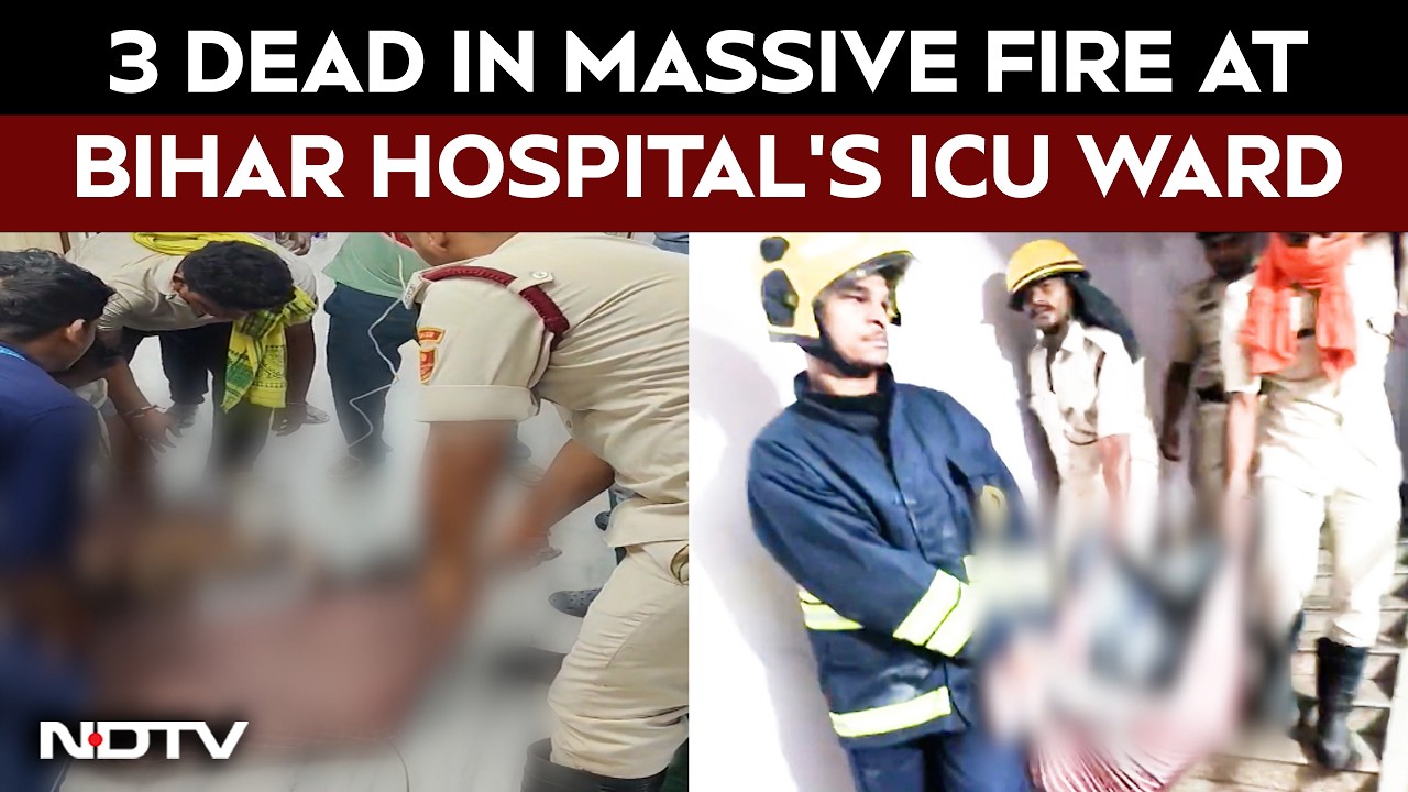 3 Dead In Massive Fire At Bihar Hospital's ICU Ward, More Casualties Feared