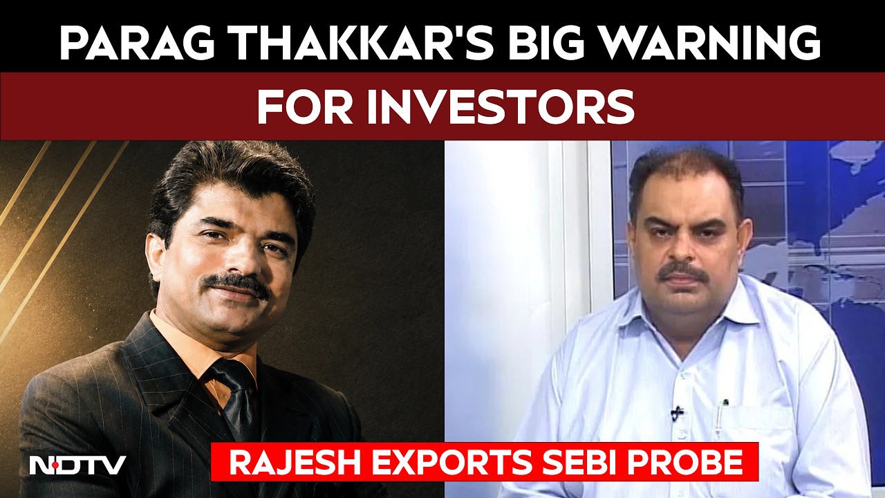 Parag Thakkar's Big Warning For Investors After Rajesh Exports SEBI Probe