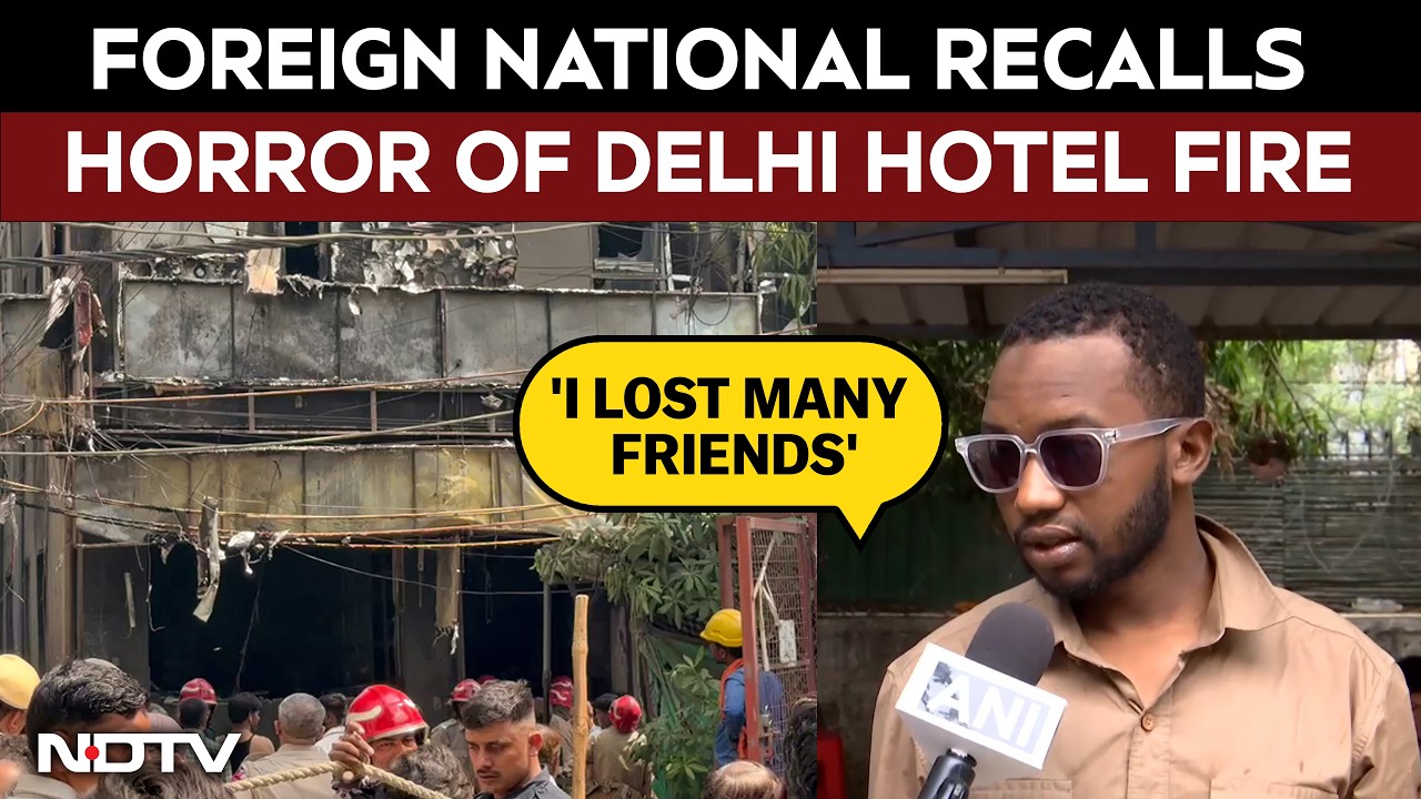 Delhi Hotel Fire | ‘A Lot of My Friends Died’: Guinea National Recounts Horror of Delhi Hotel Fire