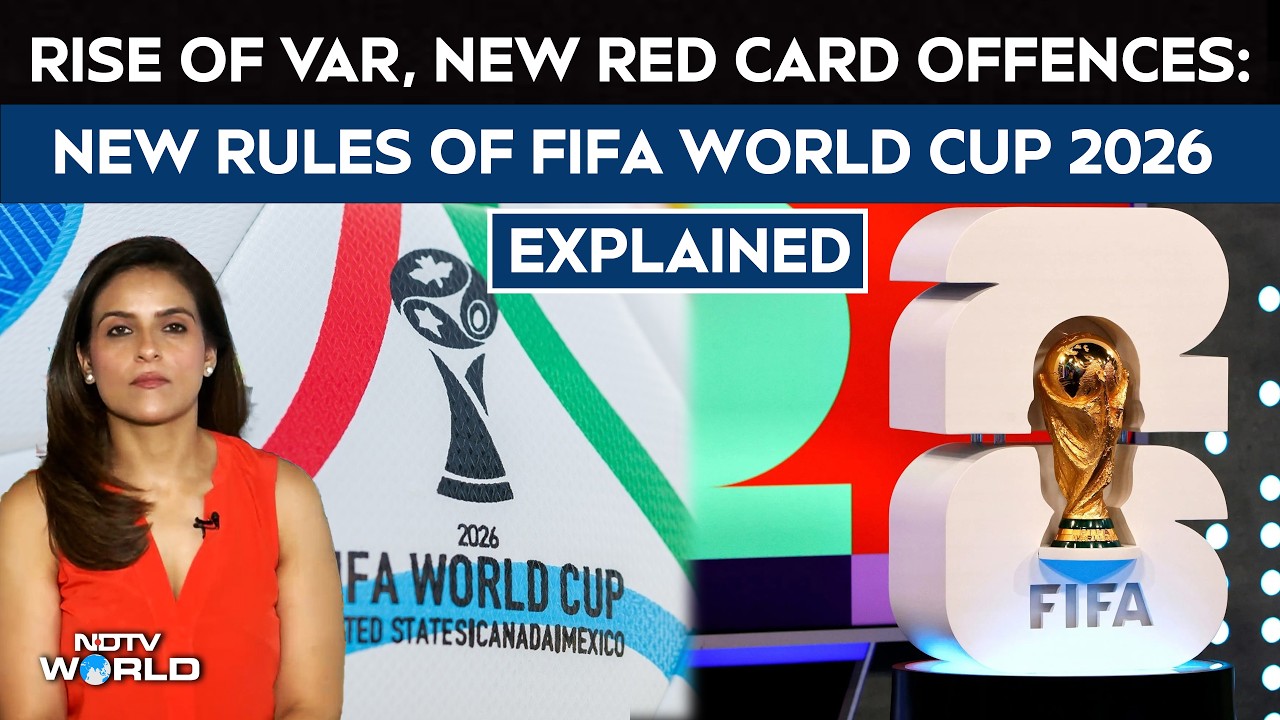 FIFA World Cup | From Rise Of VAR, To New Red Card Rules: New Rules Of FIFA World Cup 2026 Explained