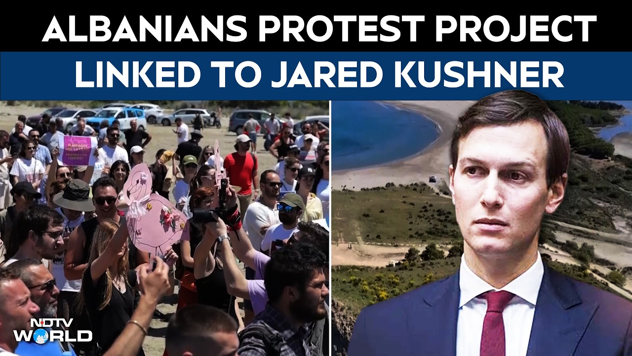Albania Protest News | Protests Erupt in Albania Over Kushner-Linked Coastal Resort Project