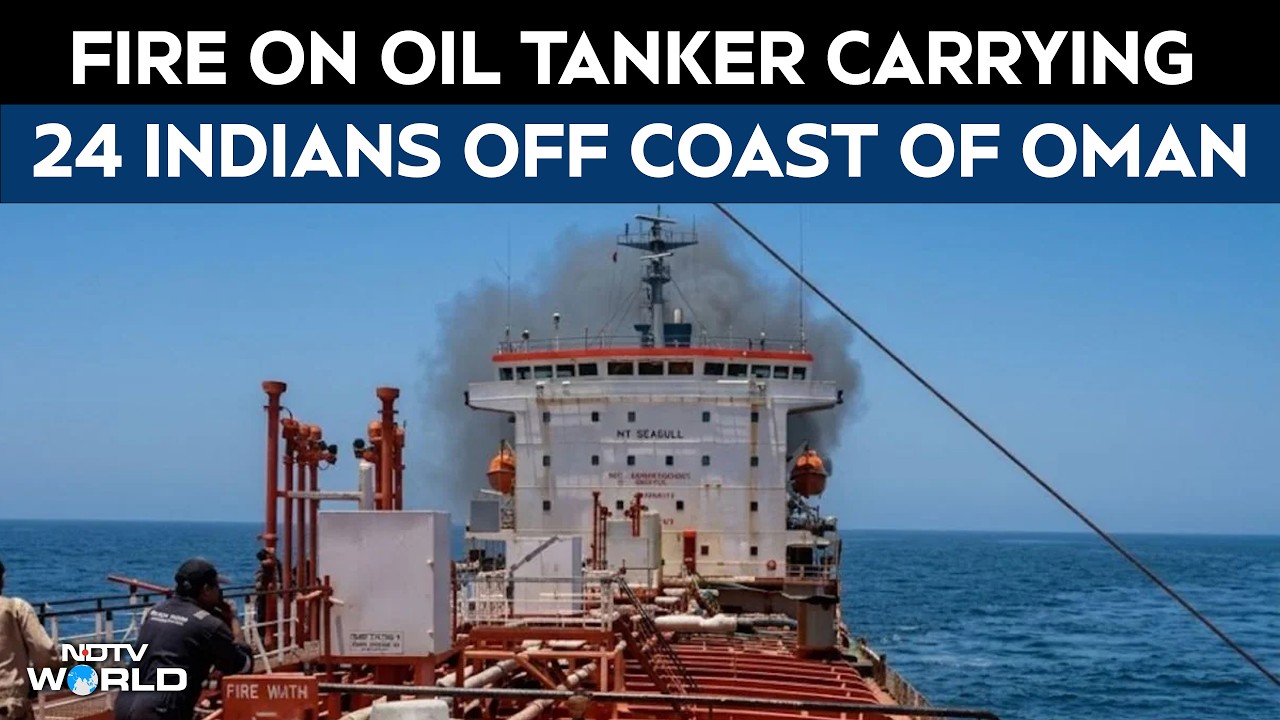 Oman News Today | Fire On Oil Tanker Carrying 24 Indians Off Coast Of Oman