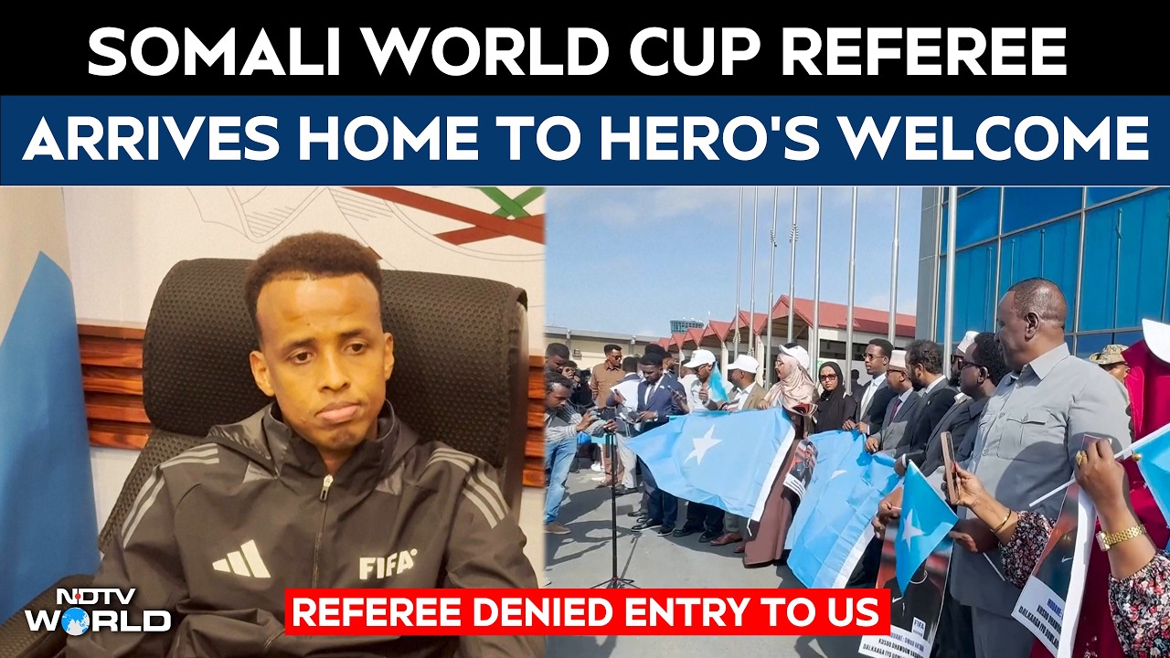 Somali World Cup Referee Denied Entry To US Arrives Home To Hero's Welcome
