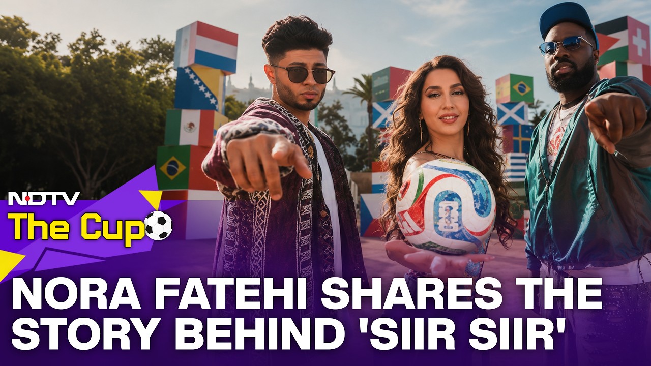 FIFA News | Nora Fatehi Shares The Story Behind FIFA Song 'Siir Siir', Calls It Her Proudest Moment