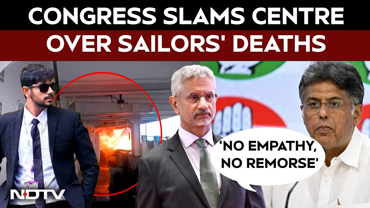 Congress MP Manish Tewari Questions Government's Response To Sailors' Deaths