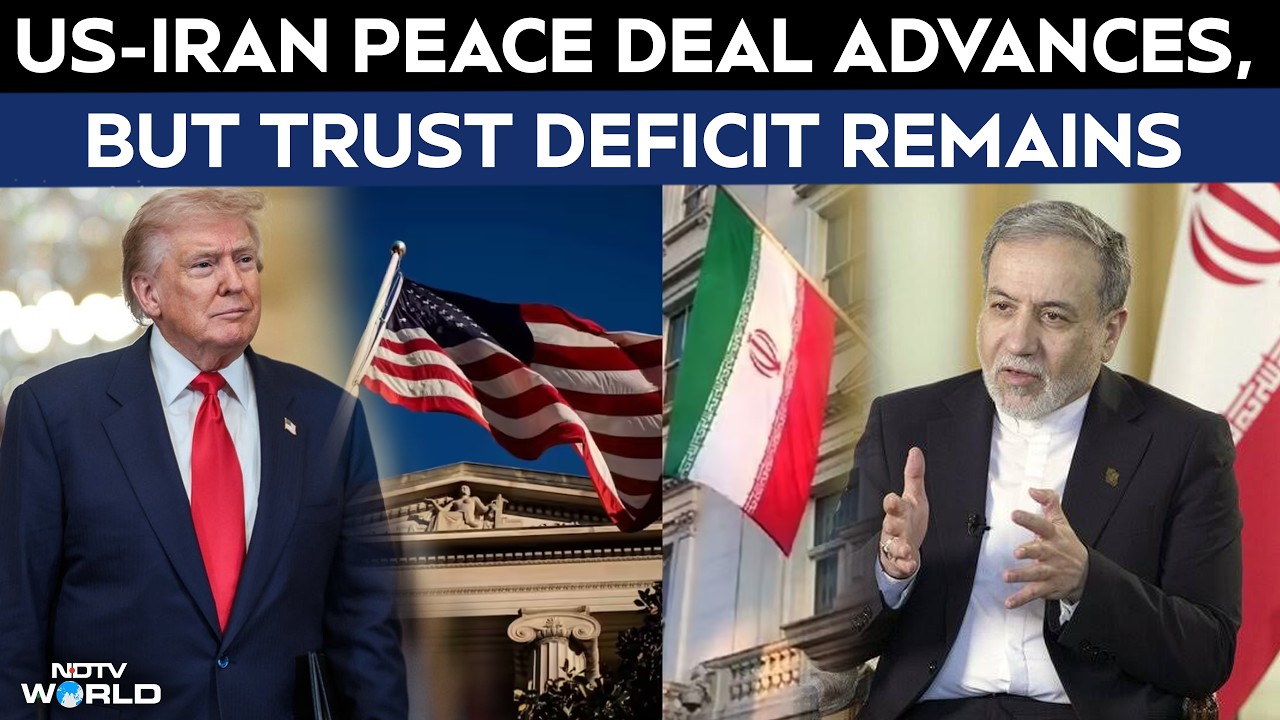 US-Iran Peace Deal Advances, But Trust Deficit Remains