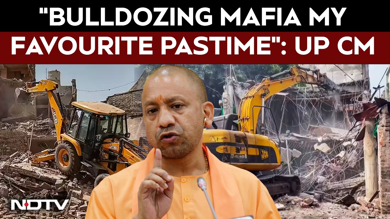 "Bulldozing Mafia My Favourite Pastime": UP Chief Minister Yogi Adityanath