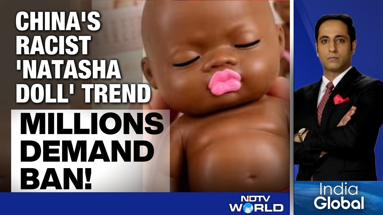 China Mocks Dark Skin With 'Natasha Doll' | Creators Say Doll Normalises Violence