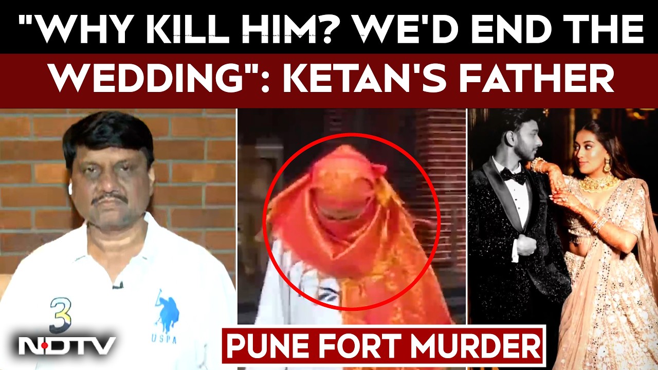 Pune Murder Case | 'Could've Called Off Wedding, Why Kill Him?' Pune Fort Murder Victim's Father
