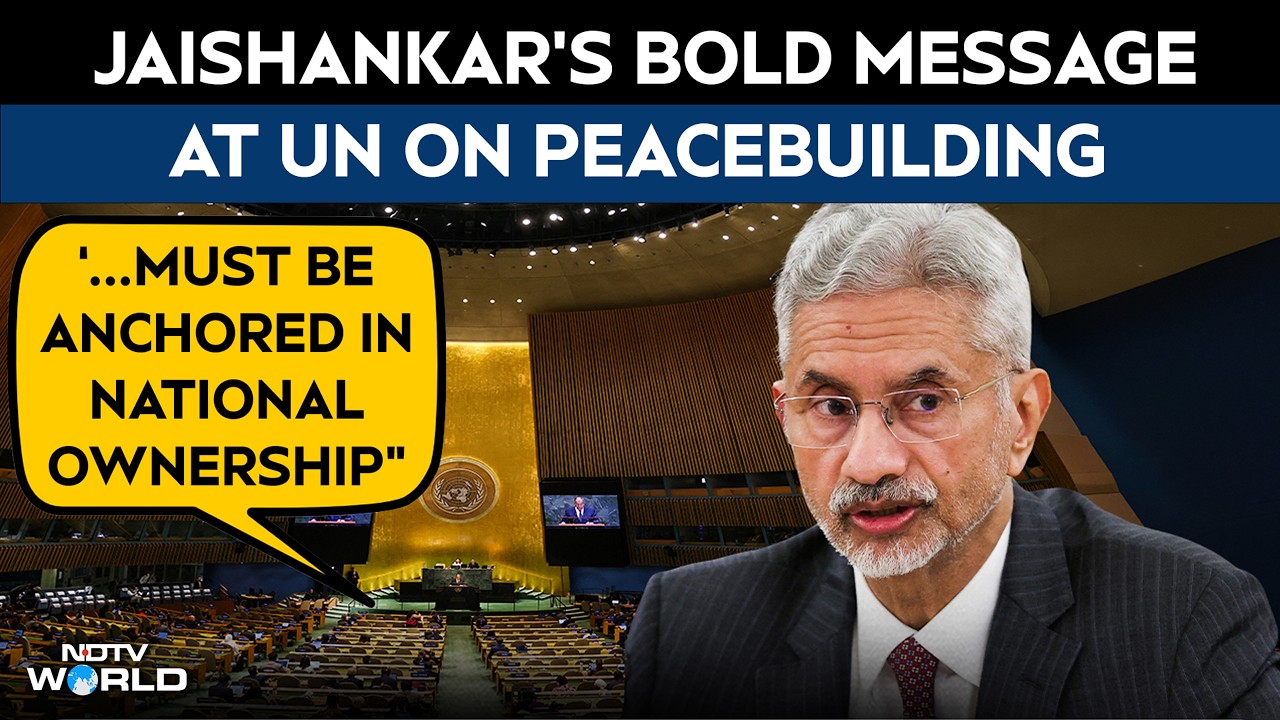 EAM Jaishankar's Bold Message At UN: "Peacebuilding Must Be Anchored In National Ownership"
