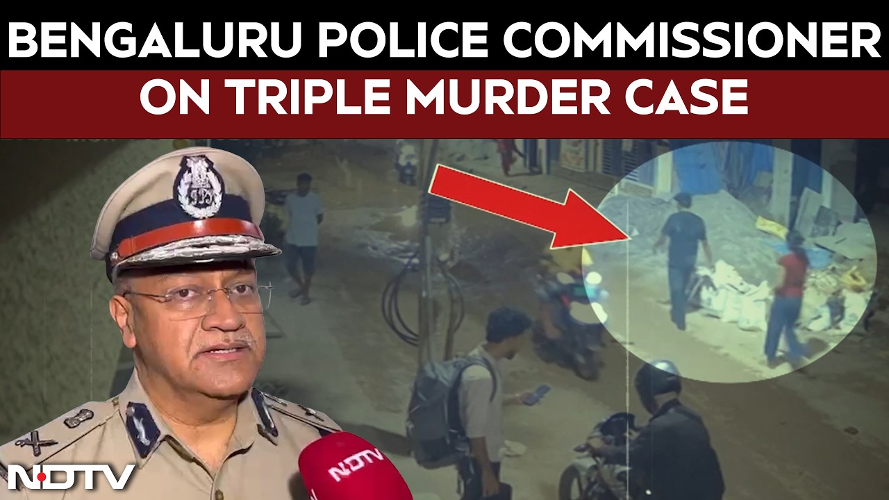 Bengaluru Murder Case | Bengaluru Police Commissioner Speaks to NDTV on Shocking Triple Murder Case
