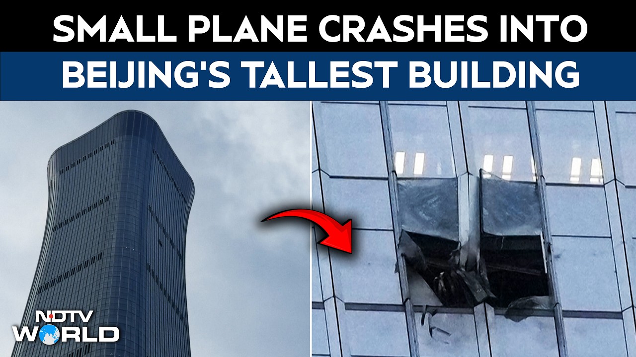 China Plane Crash | Small Plane Crashes Into Beijing's Tallest Building, Debris Falls From Sky