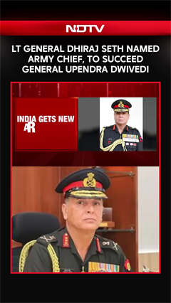 Video: Dhiraj Seth | Lt General Dhiraj Seth Named Army Chief, To Succeed General Upendra Dwivedi