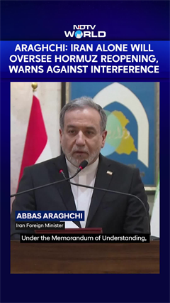 Araghchi Says Iran Alone Will Oversee Reopening Of Hormuz, Warns Against Interference