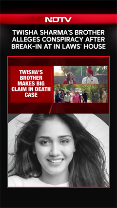 Twisha Sharma Case | Twisha Sharma's Brother Alleges Conspiracy After Break-In At In Laws' House