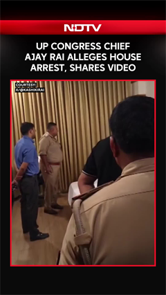 UP Congress Chief Ajay Rai Alleges House Arrest, Shares Video