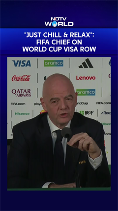 FIFA World Cup | "Just Chill & Relax": FIFA Chief Gianni Infantino On World Cup Visa Row