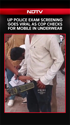 Uttar Pradesh Police Exam Screening Goes Viral As Cop Checks For Mobile In Underwear