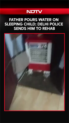 Video: Father Pours Bucket Full Of Water On Sleeping Child; Delhi Police Sends Him To Rehab