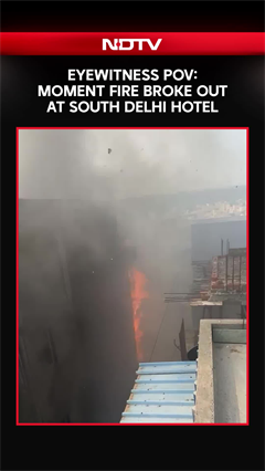 Delhi Fire Accident | Eyewitness POV: Moment Fire Broke Out At South Delhi Hotel