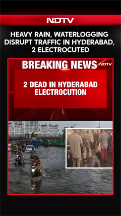 Video: Hyderabad Monsoon News | Heavy Rain, Waterlogging Disrupt Traffic In Hyderabad, 2 Electrocuted