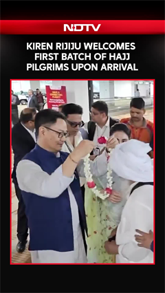 Kiren Rijiju Welcomes First Batch of Hajj Pilgrims Upon Arrival