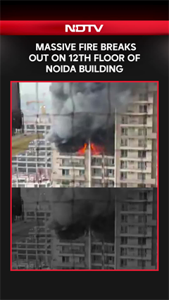 Massive Fire Breaks Out On 12th Floor Of Noida Building In Sector 74
