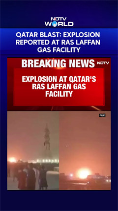 Blast Reported At Qatar LNG Facility | Doha Gas Plant Blast | Ras Laffan Gas Facility