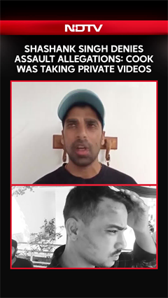 Shashank Singh Denies Assault Allegations: Cook Was Taking Private Videos