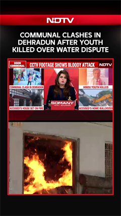 Dehradun Tense As Communal Clashes Erupt After Youth Killed Over Water Dispute