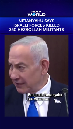 Netanyahu Says Israeli Forces Killed 350 Hezbollah Militants