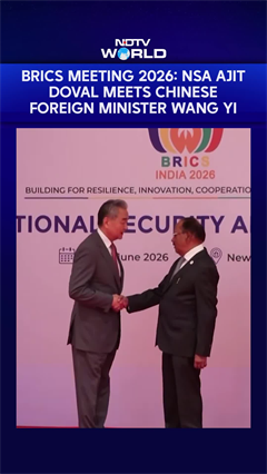 BRICS 2026: NSA Ajit Doval Meets Chinese Foreign Minister Wang Yi