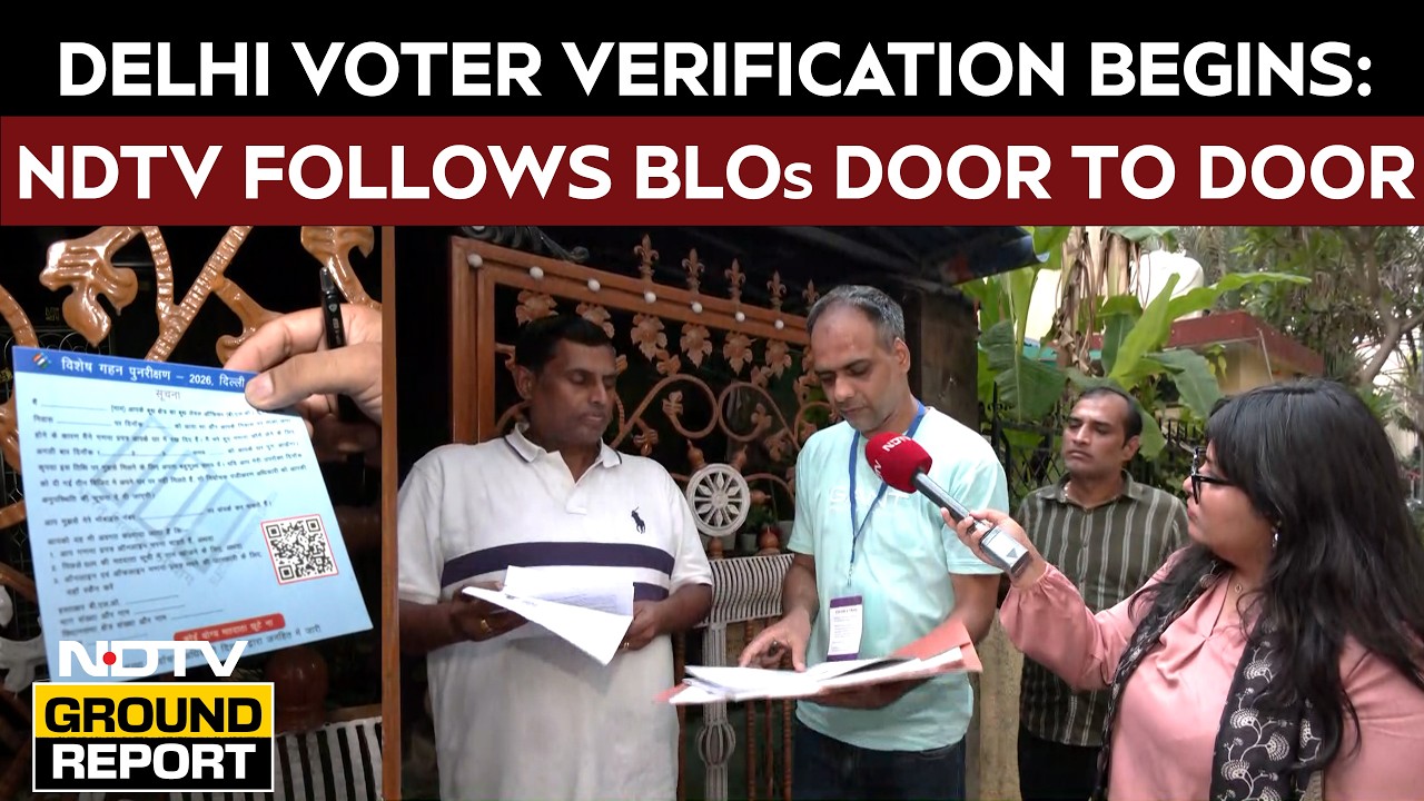 SIR News | Delhi Voter Verification Begins: NDTV Follows BLOs Door To Door | How The Process Works
