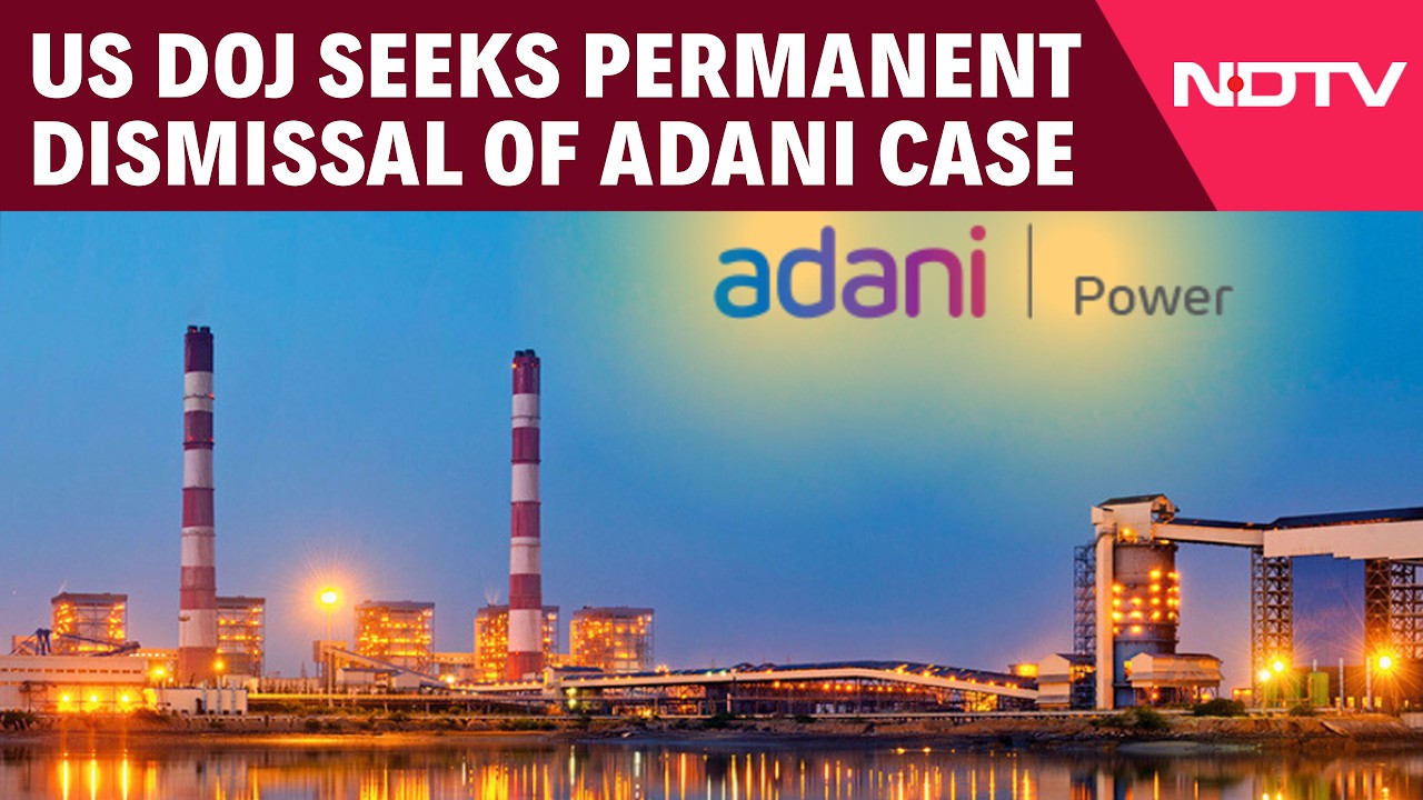 Adani Case: US US Department of Justice (DOJ) Seeks Dismissal of All Charges