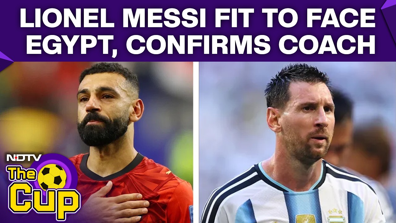 FIFA Argentina Vs Egypt | Lionel Messi Fit to Face Egypt, Confirms Argentina Coach Lionel Scaloni