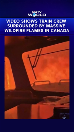 Canada Wildfires | Train Crew Surrounded By Massive Wildfire Flames In Canada